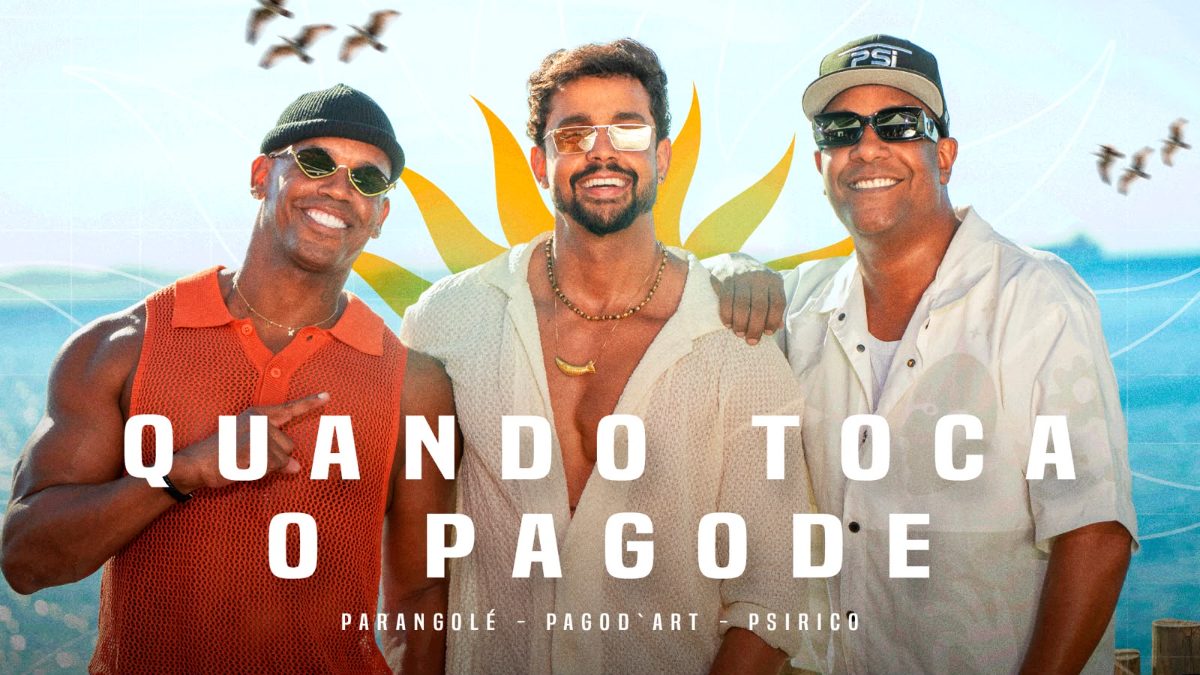 Parangolé, Psirico e Pagod’art lançam clipe de “Quando Toca Pagode”